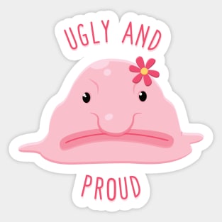 Ugly & Proud Sticker